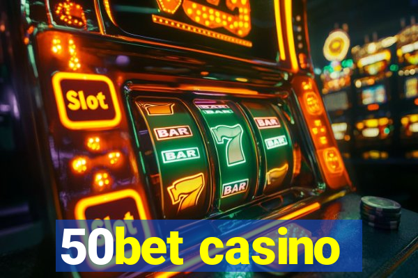 50bet casino